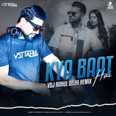 Kya Baat Aa (Remix) - Karan Aujla - Desi Crew - VDJ Rahul Delhi