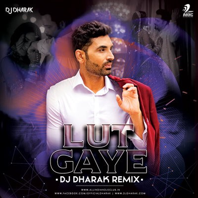 Lut Gaye (Remix) - DJ Dharak