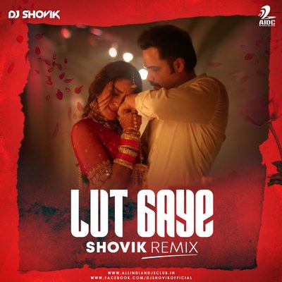 Lut Gaye (Remix) - Shovik