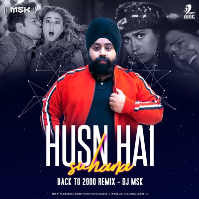Husn Hai Suhana (Back To 2000 Remix) - DJ MSK