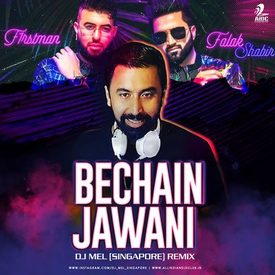 Bechain Jawani (Remix) - DJ Mel Singapore