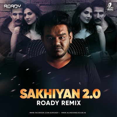 Sakhiyan 2.0 (Remix) - Roady