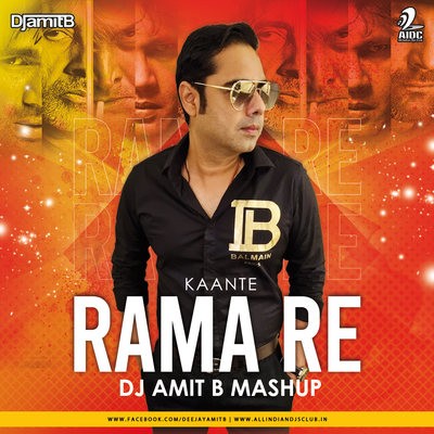 Rama Re (Mashup) - Kaante - DJ Amit B