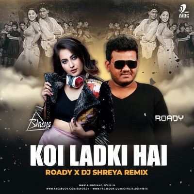 Koi Ladki Hai (Remix) - Roady X DJ Shreya