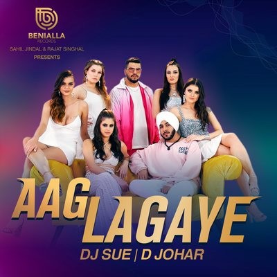 Aag Lagaye - DJ Sue X D Johar