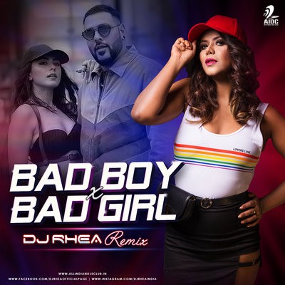 Bad Boy X Bad Girl (Remix) - DJ Rhea
