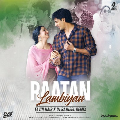 Raatan Lambiyan (Remix) - Elvin Nair x DJ Rajneel