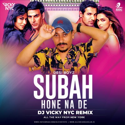 Subha Hone Na De (Remix) - DJ VICKY NYC