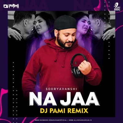 Najaa (Remix) - Sooryavanshi - DJ Pami Sydney