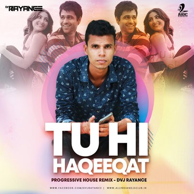 Tu Hi Haqeeqat (Progressive House Remix) - DVJ RAYANCE