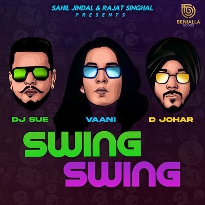 Swing Swing  - DJ Sue, D Johar, Vaani Behl