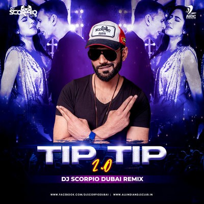 Tip Tip (Remix) - DJ Scorpio Dubai