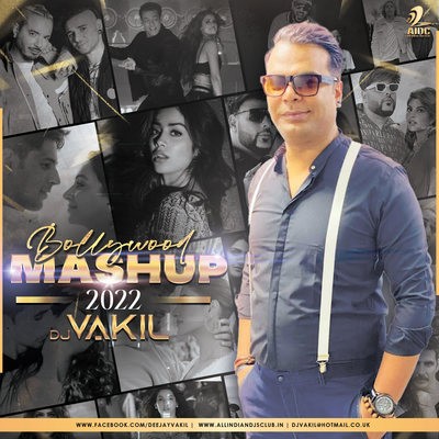 BOLLYWOOD MASHUP 2022 - DJ VAKIL