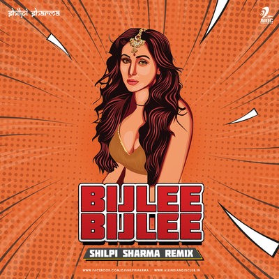 Bijlee Bijlee (Remix) - Shilpi Sharma