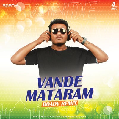 Vande Mataram (Remix) - A.R Rehman - ROADY
