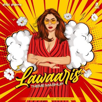 Laawaris Theme (Mashup) - DJ Shilpi Sharma
