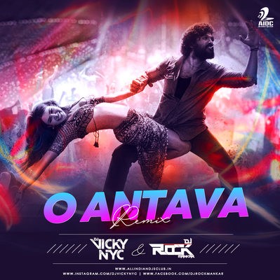 Oo Antava Mava (Remix) - DJ VICKY NYC X DJ ROCK MANKAR