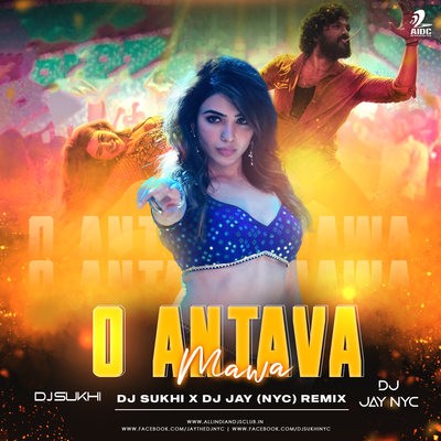 Oo Antava Mawa (Remix) - DJ Sukhi NYC X DJ Jay NYC