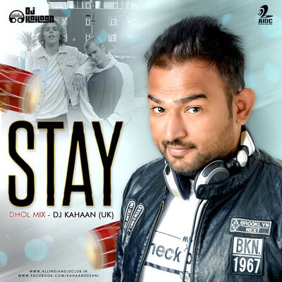 Stay (Dhol Mix) - DJ Kahaan [UK]