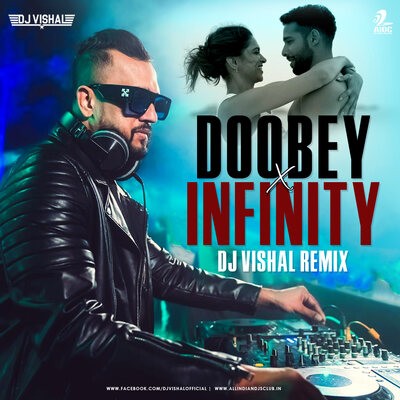 DOOBEY X INFINITY - DJ VISHAL REMIX