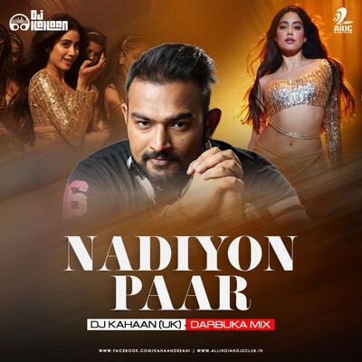 Nadiyon Paar (Darbuka Mix) - DJ Kahaan (UK)