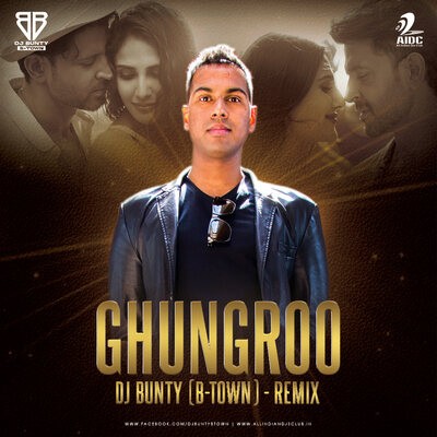 Ghungroo (Remix) - DJ Bunty B-Town