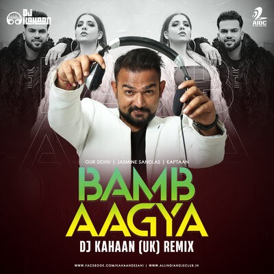 Bamb Aagya (Remix) - DJ Kahaan (UK)