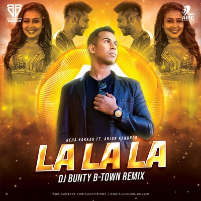 LA LA LA (Remix) - DJ Bunty B-Town
