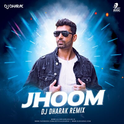 Jhoom (Remix) - DJ Dharak
