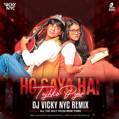 Ho Gaya Hai Tujhko Pyar (Remix) - DJ VICKY NYC