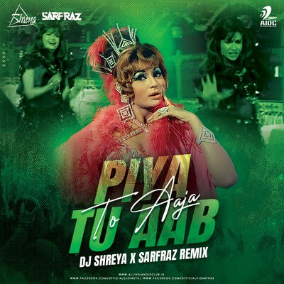 Piya Tu Aab To Aaja (2K22 Remix) - DJ SHREYA X SARFRAZ