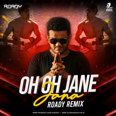 Oh Oh Jane Jaana (Remix) - DJ Roady