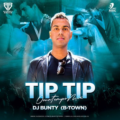 TIP TIP (Downtempo Mix) - DJ Bunty B-Town