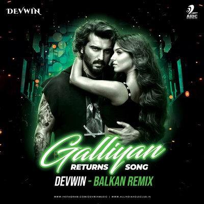 Galliyan Returns Song (Balkan Remix) - DEVWIN
