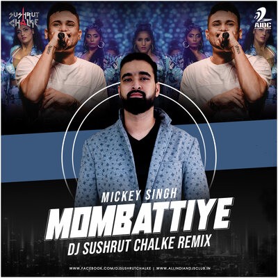 Mombattiye (Remix) - Mickey Singh - DJ Sushrut Chalke