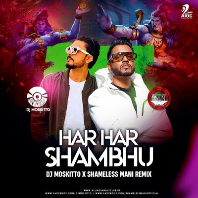 Har Har Shambhu (Remix) - DJ Moskitto & Shameless Mani