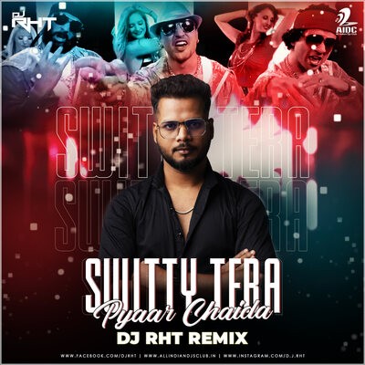 Switty Tera Pyaar Chaida (Remix) - DJ RHT