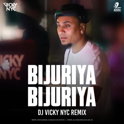 Bijuriya (Remix) - DJ VICKY NYC