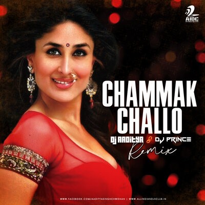 Chammak Challo (Remix) - DJ Aaditya X DJ Prince