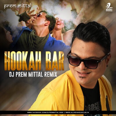 Hookah Bar (Remix) - Prem Mittal