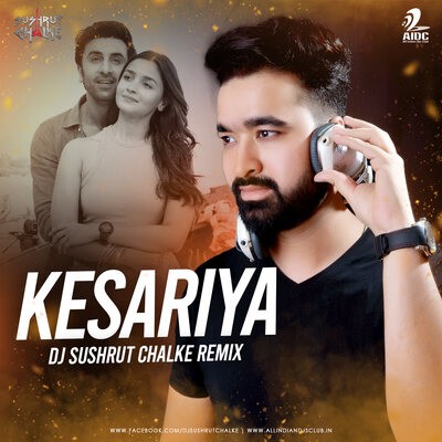 KESARIYA (Remix) - DJ Sushrut Chalke