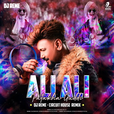 Ali Ali [Patakha Guddi] Circuit House Remix - DJ Reme