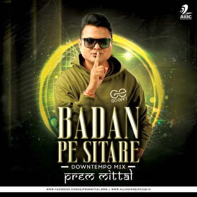 Badan Pe Sitare (Downtempo Remix) - Prem MIttal