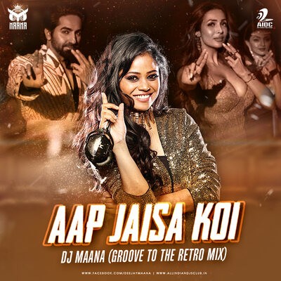 Aap Jaisa Koi (Groove to the Retro Mix) - DJ MAANA