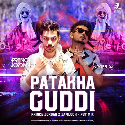 Patakha Guddi (Psy Mix) - Prince Jordan X Jamlock