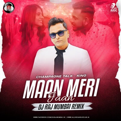 Maan Meri Jaan (Remix) - DJ Raj Mumbai
