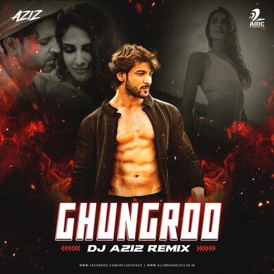 Ghungroo (Remix) - DJ AZIZ