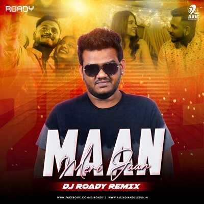 Maan Meri Jaan (Remix) - DJ Roady