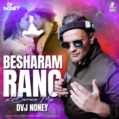 Besharam Rang X Barraca - DVJ Noney Mix