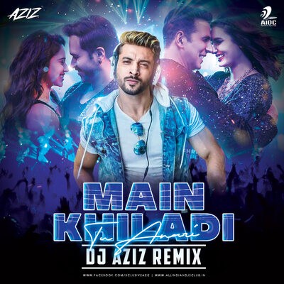Main Khiladi (Remix) - DJ Aziz